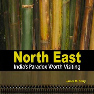 cover image of North East: India's Paradox Worth Visiting 